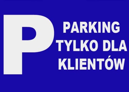 ZI-22 - ZNAK TABLICA - Parking tylko dla klientów