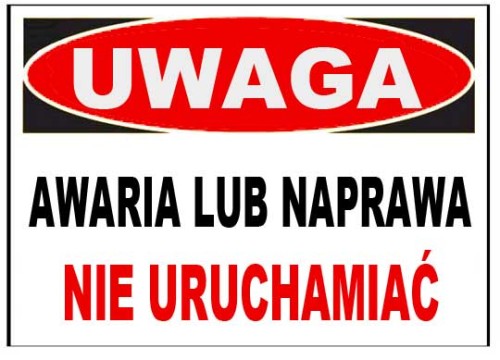 AWARIA lub naprawa nie uruchamiać - tablica 250x350 znak informacyjny BHP