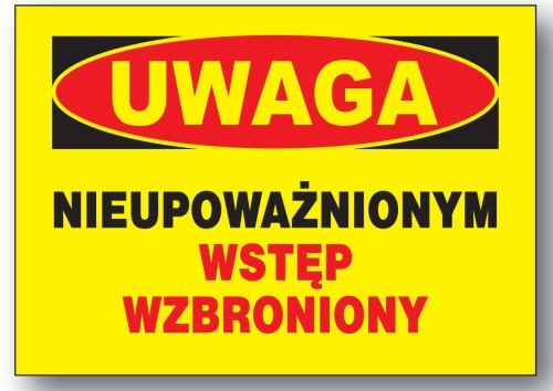 Nieupoważnionym wstęp wzbroniony - duża tabliczka 350X250 płyta PCV
