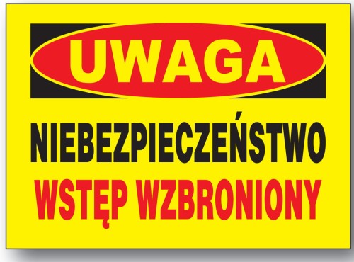 UWAGA  niebezpieczeństwo wstęp wzbroniony - tablica 350X250 budowlana PCV