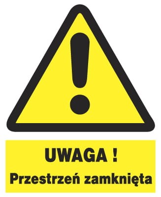 UWAGA ! Przestrzeń zamknięta  - tablica 225X275 ostrzegawcza ZNAK płyta PCV