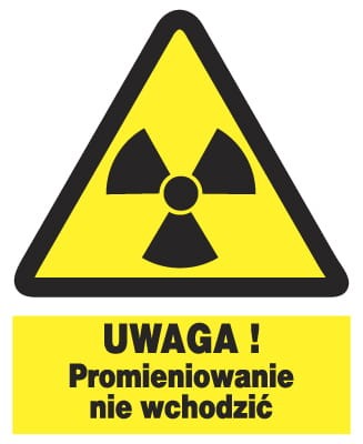 UWAGA ! Promieniowanie nie wchodzić tablica 225X275 ostrzegawcza ZNAK płyta