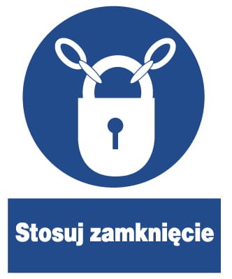 STOSUJ ZAMKNIĘCIE -  tablica 225X275 znak BHP nakazu płyta PCV sztywna