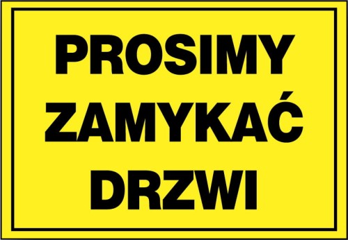 PROSIMY ZAMYKAĆ DRZWI - tabliczka 170X250 ZNAK nakazu TABLICA - PCV płyta