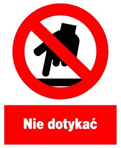 Nie dotykać -  tablica PCV 225X275 ZNAK ZAKAZU BHP PŁYTA sztywna informacja
