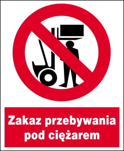 Zakaz przebywania pod ciężarem - tablica PCV 225X275 ZNAK ZAKAZU BHP PŁYTA