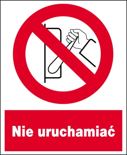 NIE URUCHAMIAĆ - znak zakazu BHP TABLICZKA ostrzegawcza PCV 225x275
