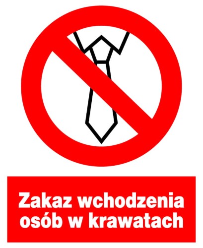 ZAKAZ WCHODZENIA OSÓB W KRAWATACH tablica PCV 225X275 ZNAK ZAKAZU BHP PŁYTA