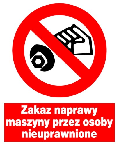 zakaz naprawy maszyny przez osoby nieuprawnione  tablica PCV 225X275 ZAKAZU