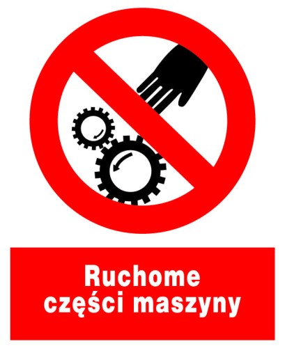 Ruchome części maszyny  tablica PCV 225X275 ZNAK informacyjny ZAKAZU BHP