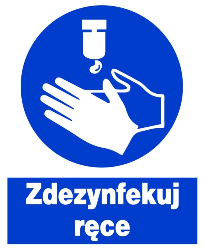 ZDEZYNFEKUJ RĘCE -  tablica 225X275 znak BHP nakazu płyta PCV sztywna