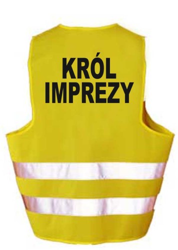 KRÓL IMPREZY - Kamizelka z nadrukiem ostrzegawcza odblaskowa PREZENT