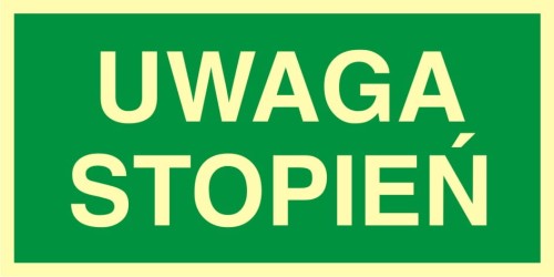 UWAGA STOPIEŃ - tablica 300X150 święcąca w nocy  płyta ewakuacyjna znak BHP