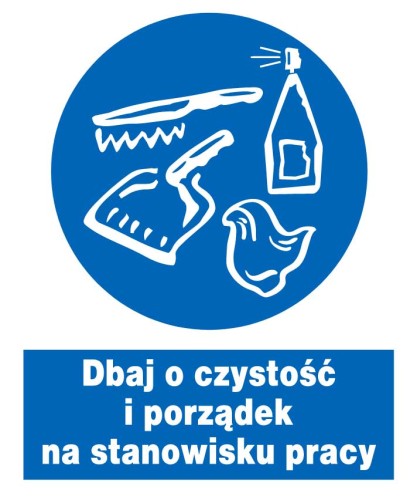 Dbaj o czystość i porządek na stanowisku pracy ZNO - TABLICZKA 23X28