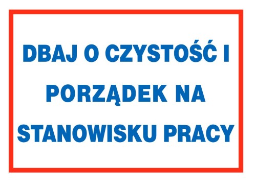 Dbaj o czystość porządek na stanowisku pracy  350X250  płyta PCV tabliczka