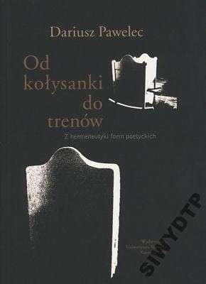 HERMENEUTYKA FORM - KOLYSANKA TREN ELEGIA PASTISZ