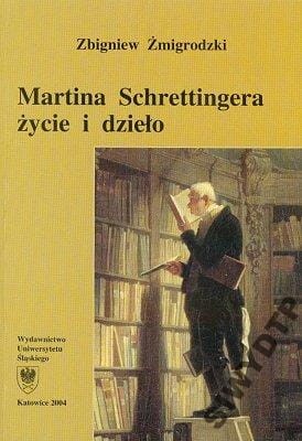 MARTIN SCHRETTINGER - ZYCIE I DZIELO -BIBLIOTEKARZ