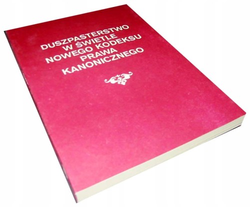 DUSZPASTERSTWO W SWIETLE KODEKSU PRAWO KANONICZNE