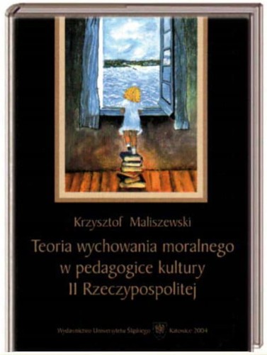 TEORIA WYCHOWANIA MORALNEGO W PEDAGOGICE KULTURY
