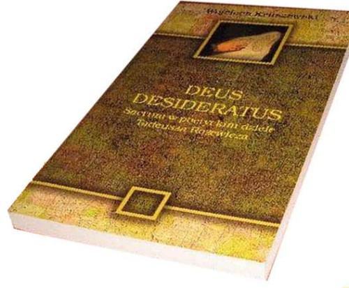 DEUS DESIDERATUS - SACRUM W DZIELE T. RÓŻEWICZA
