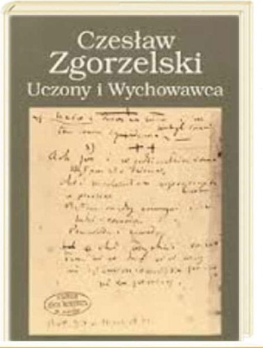 CZESŁAW ZGORZELSKI - UCZONY I WYCHOWAWCA -