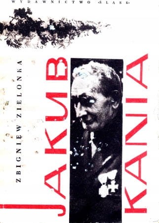 Jakub Kania - LUDZIE ŚLĄSKA - BIOGRAFIA -KSIĄŻKA