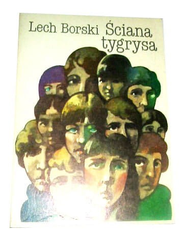 LECH BORSKI --------- ŚCIANA TYGRYSA - KSIĄŻKA