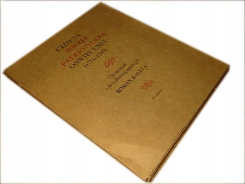 ULOTNA POEZJA PATRIOTYCZNA OSWIECENIA 1774-1797