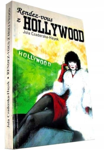Jola Czaderska-Hayek - Rendez-vous z Hollywood