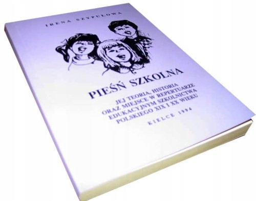 PIEŚŃ SZKOLNA - TEORIA HISTORIA - SZYPUŁOWA - NOWA