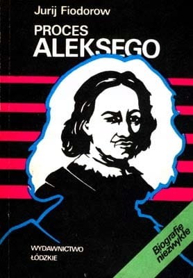 Proces Aleksego - BUNT CESARZEWICZA ALEKSIEJA