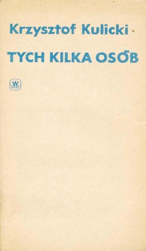 KRZYSZTOF KULICKI - TYCH KILKA OSÓB ----- KSIĄŻKA