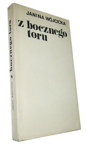 JANINA WÓJCICKA - Z BOCZNEGO TORU - KSIĄŻKA