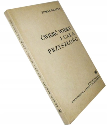 R. BRATNY - CWIERC WIEKU I CALA PRZYSZLOSC_KSIĄŻKA