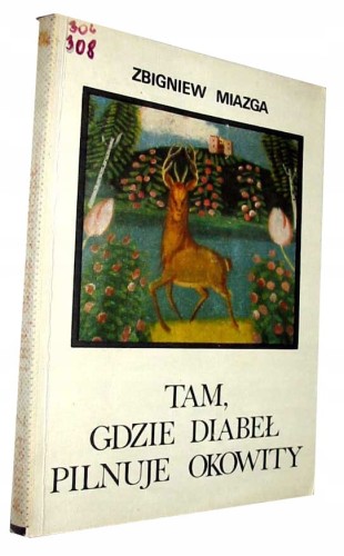 ZBIGNIEW MIAZGA -TAM GDZIE DIABEŁ PILNUJE OKOWITY