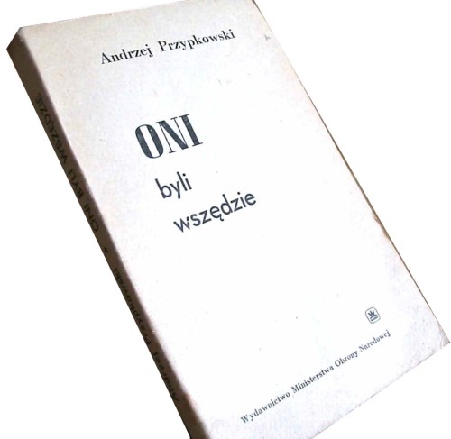 A. PRZYPKOWSKI - ONI BYLI WSZEDZIE ----- KSIĄŻKA