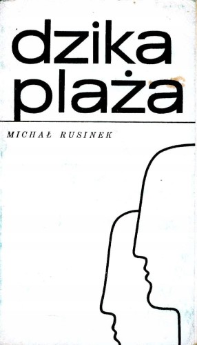 MICHAŁ RUSINEK ------- DZIKA PLAŻA - KSIĄŻKA