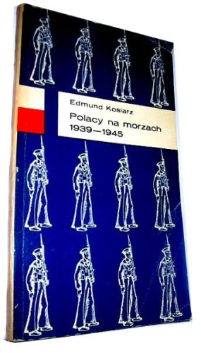 POLACY NA MORZACH 1939-1945 - KOSIARZ - KSIĄŻKA