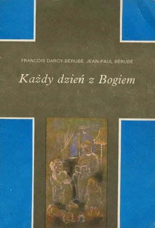 BERUBE - KAZDY DZIEN Z PANEM BOGIEM - KSIĄŻKA