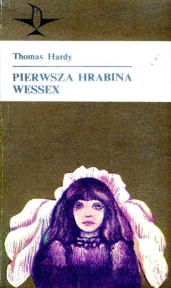 PIERWSZA HRABINA WESSEX - THOMAS HARDY - KSIĄŻKA