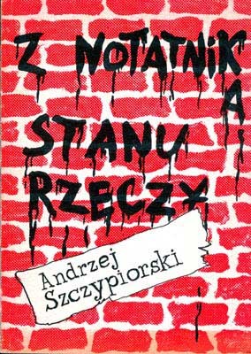 SZCZYPIORSKI - Z NOTATNIKA STANU RZECZY - KSIĄŻKA