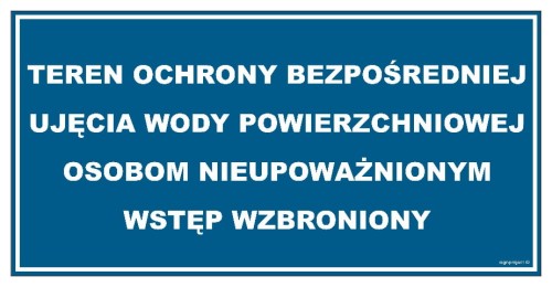 JD038 Teren ochrony bezpośredniej ujęcia wody powierzchniowej Osobom nieupowaznionym wstęp wzbroniony