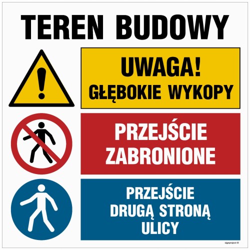 OI033 Teren budowy, Uwaga! głębokie wykopy, Przejście zabronione, Przejście drugą stroną ulicy