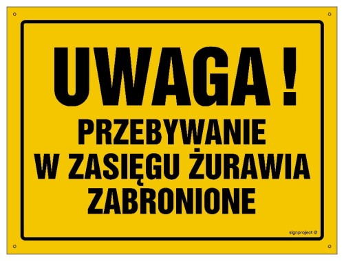 OA019 Uwaga! Przebywanie w zasięgu żurawia zabronione