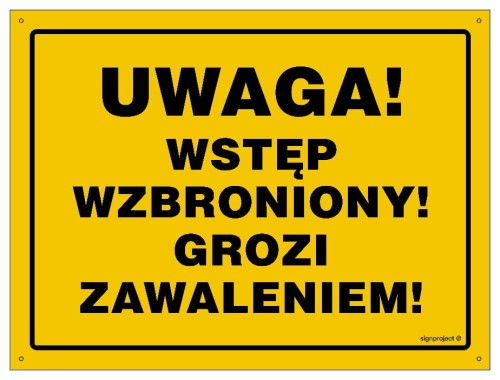 Uwaga Wstęp wzbroniony Grozi zawaleniem