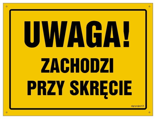 OA044 Uwaga! Zachodzi przy skręcie