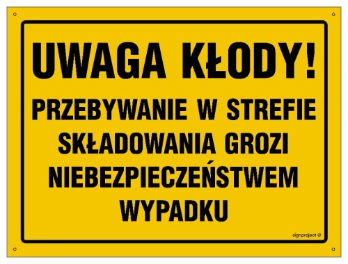 OA100 Uwaga kłody! Przebywanie w strefie składowania grozi niebezpieczeństwem wypadku