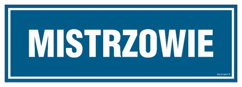 Niebieski znak z białym napisem "Mistrzowie", wykonany z trwałego materiału, przeznaczony do oznaczania pomieszczeń z ekspertami lub specjalistami.