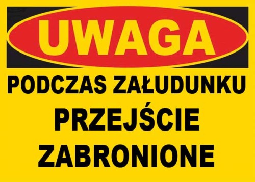 UWAGA Podczas załadunku przejście zabronione tablica 350x250 znak budowlany