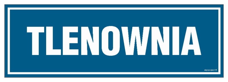 Niebieska tabliczka na drzwi z napisem „TLENOWNIA” w różnych rozmiarach i typach podłoży, idealna do oznaczania pomieszczeń z tlenem zgodnie z normami BHP.